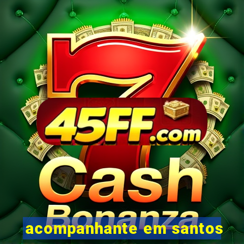 acompanhante em santos